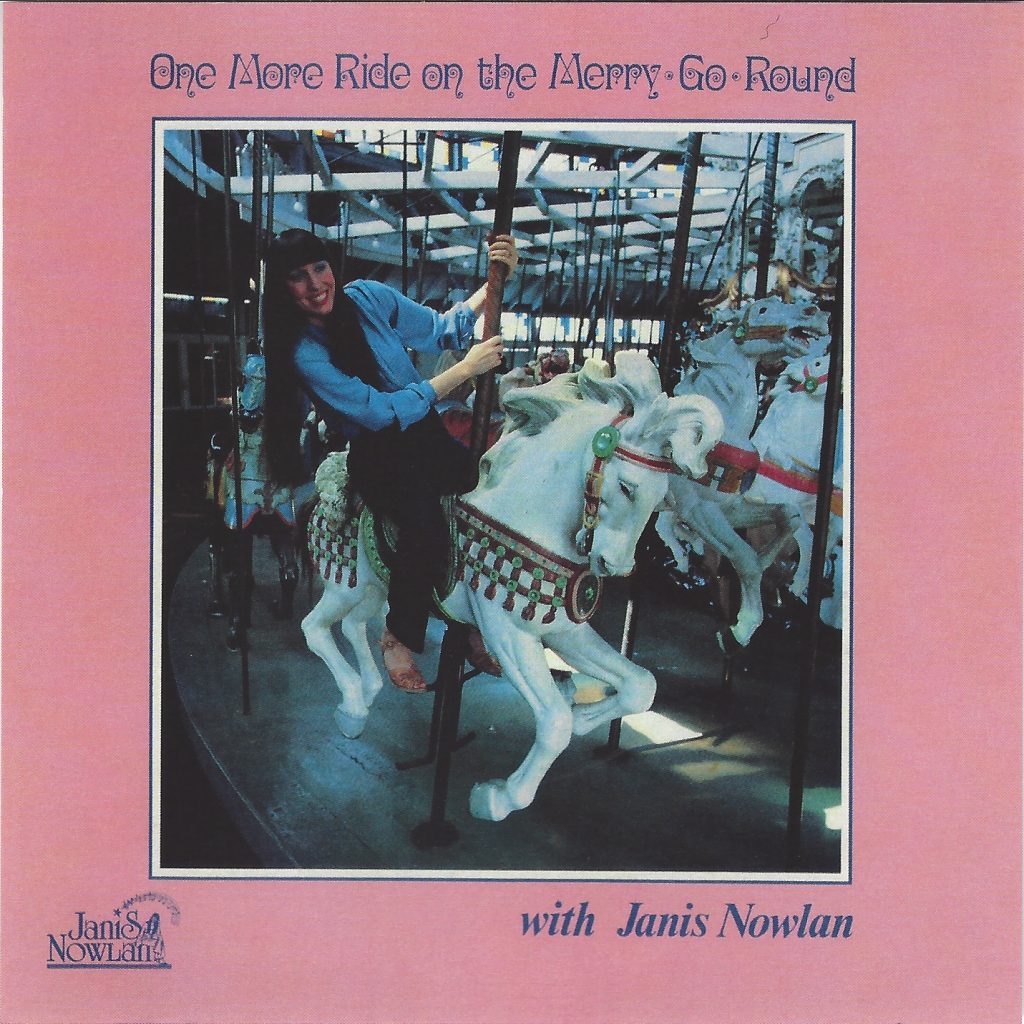 Janis Nowlan - One More Ride On The Merry Go Round